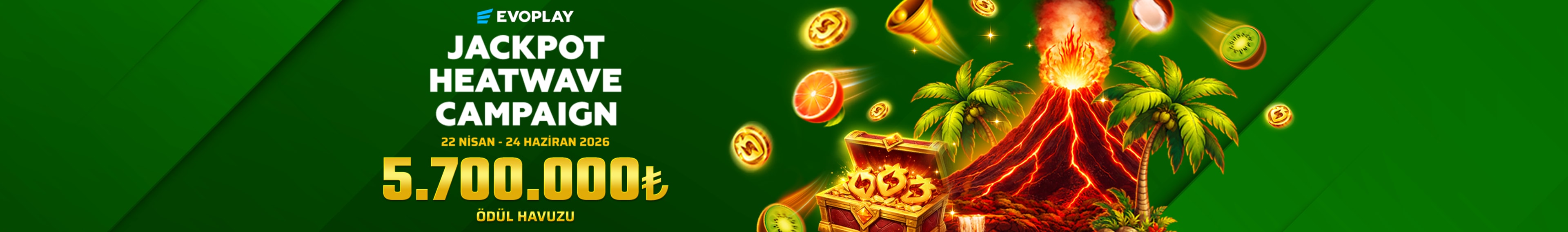 JACKPOT HEATWAVE — EVOPLAY — 5.700.000₺ ÖDÜL HAVUZU